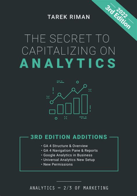 Read The Secret To Capitalizing On Analytics A Web Analytics Approach For Beginners By Tarek Riman