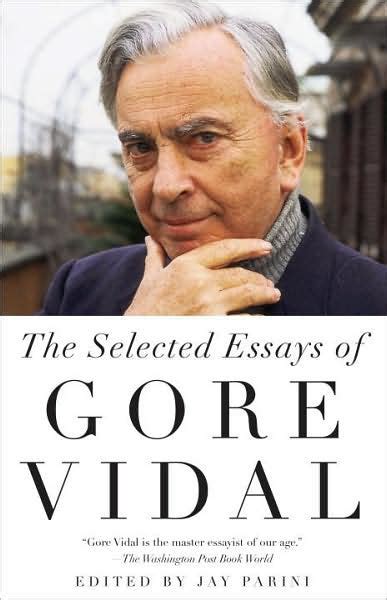 Read Online The Selected Essays Of Gore Vidal By Gore Vidal