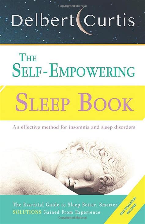 Read Online The Selfempowering Sleep Book Solutions Gained From Experience  A Decisive Method For Insomnia Relief And Sleep Disorders Uncover How And Why We Can Sleep Better Smarter By Delbert Curtis
