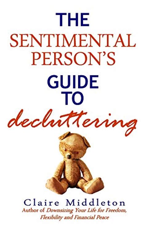 Download The Sentimental Persons Guide To Decluttering By Claire Middleton