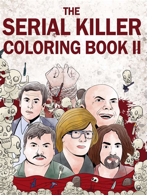 Read The Serial Killer Coloring Book Ii An Adult Coloring Book Full Of Notorious Serial Killers By Jack Rosewood