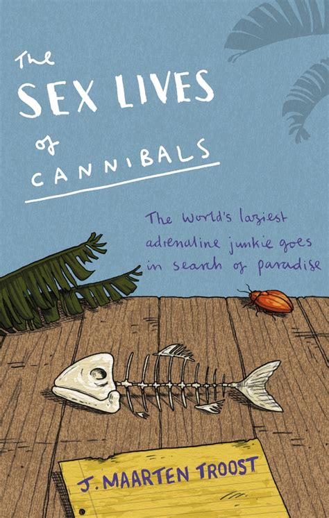 Full Download The Sex Lives Of Cannibals By J Maarten Troost