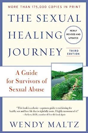 Full Download The Sexual Healing Journey A Guide For Survivors Of Sexual Abuse Third Edition By Wendy Maltz