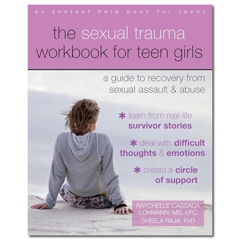 Read The Sexual Trauma Workbook For Teen Girls A Guide To Recovery From Sexual Assault And Abuse By Raychelle Cassada Lohmann