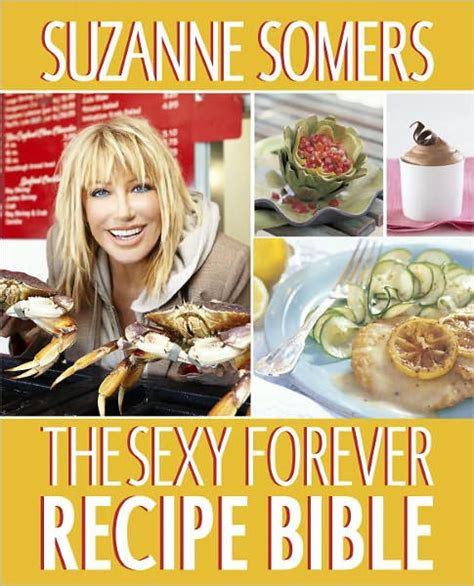 Full Download The Sexy Forever Recipe Bible By Suzanne Somers