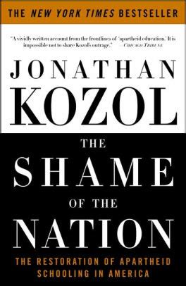 Read Online The Shame Of The Nation The Restoration Of Apartheid Schooling In America By Jonathan Kozol