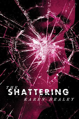 Read Online The Shattering By Karen Healey