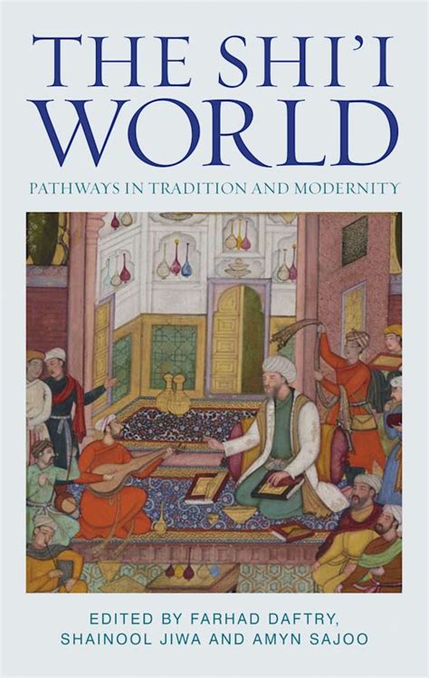 Full Download The Shii World Pathways In Tradition And Modernity Muslim Heritage 4 By Farhad Daftary