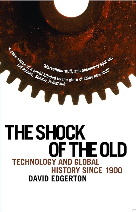 Read The Shock Of The Old Technology And Global History Since 1900 By David Edgerton