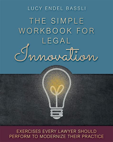 Full Download The Simple Workbook For Legal Innovation Exercises Every Lawyer Should Perform To Modernize Their Practice By Lucy Bassli