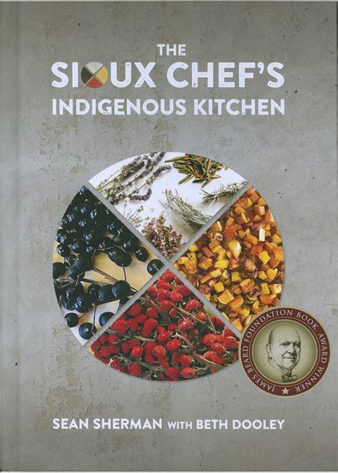 Full Download The Sioux Chefs Indigenous Kitchen By Sean  Sherman