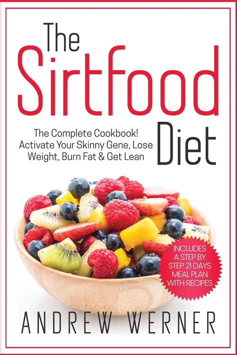 Download The Sirtfood Diet Learn How To Activate Your Skinny Gene And Get Lean Fast A Complete Beginners Guide To Smart Weight Loss With Delicious And Healthy Recipes By Mary Winston