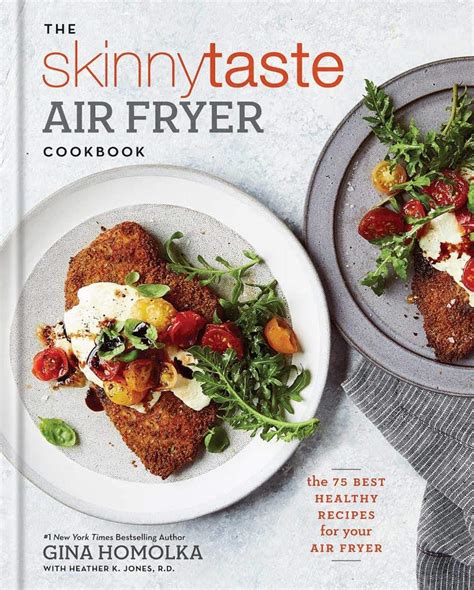 Download The Skinnytaste Air Fryer Cookbook The Best Healthy Recipes For Your Air Fryer By Gina Homolka