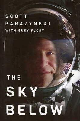 Full Download The Sky Below By Scott Parazynski