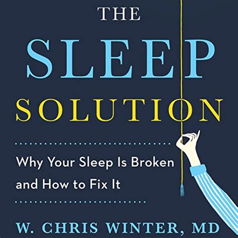 Read Online The Sleep Solution Why Your Sleep Is Broken And How To Fix It By W Chris Winter