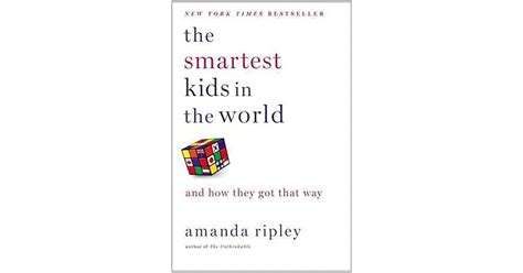 Read The Smartest Kids In The World And How They Got That Way By Amanda Ripley