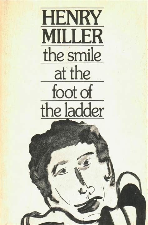 Read Online The Smile At The Foot Of The Ladder By Henry Miller