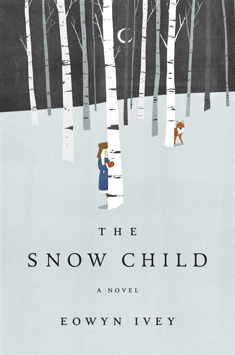 Read The Snow Child By Eowyn Ivey