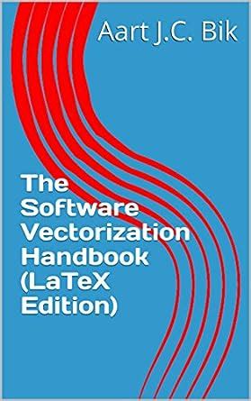 Download The Software Vectorization Handbook Latex Edition By Aart Jc Bik