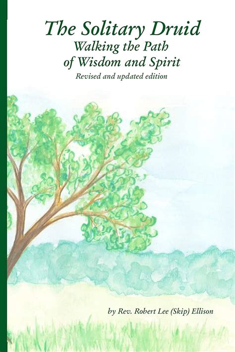 Full Download The Solitary Druid Walking The Path Of Wisdom And Spirit By Robert Lee Skip Ellison