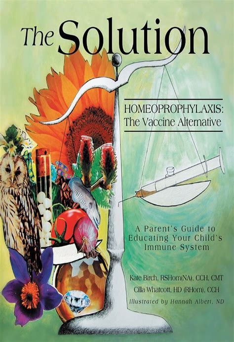 Full Download The Solution Homeoprophylaxis The Vaccine Alternative By Kate Birch