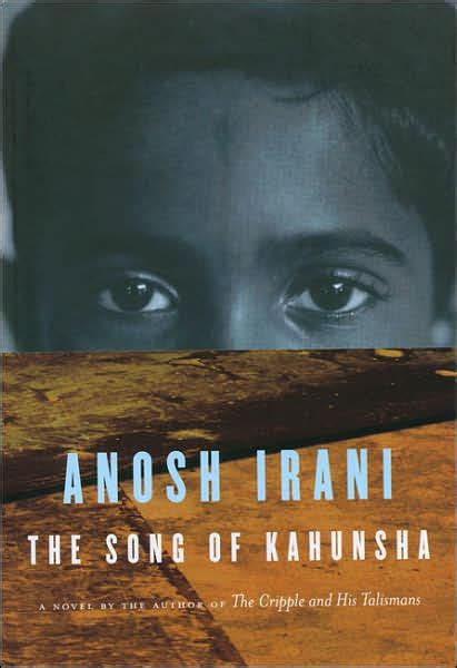 Read The Song Of Kahunsha By Anosh Irani