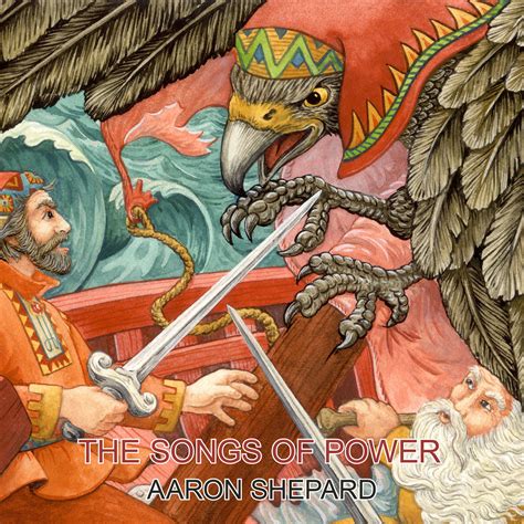 Read The Songs Of Power A Finnish Tale Of Magic Retold From The Kalevala Ancient Fantasy By Aaron Shepard