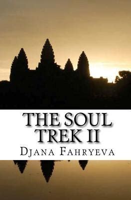 Read The Soul Trek Ii A Story Of Love Faith And Destiny By Djana Fahry