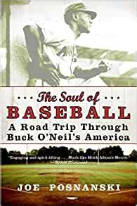 Full Download The Soul Of Baseball A Road Trip Through Buck Oneils America By Joe Posnanski