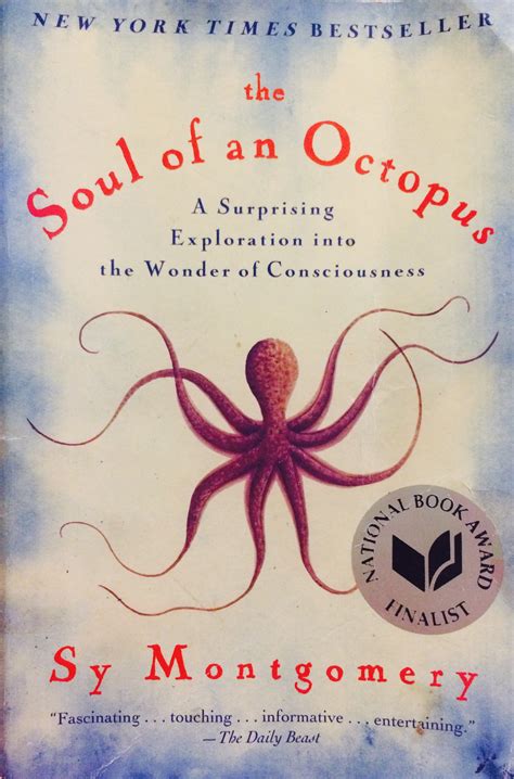 Read The Soul Of An Octopus A Surprising Exploration Into The Wonder Of Consciousness By Sy Montgomery