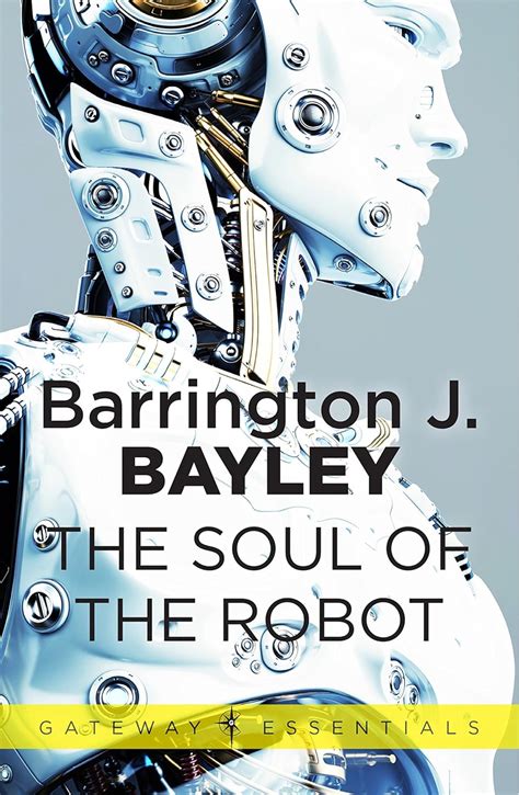 Read Online The Soul Of The Robot Robot 1 By Barrington J Bayley