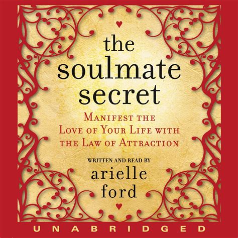 Download The Soulmate Secret Manifest The Love Of Your Life With The Law Of Attraction By Arielle Ford
