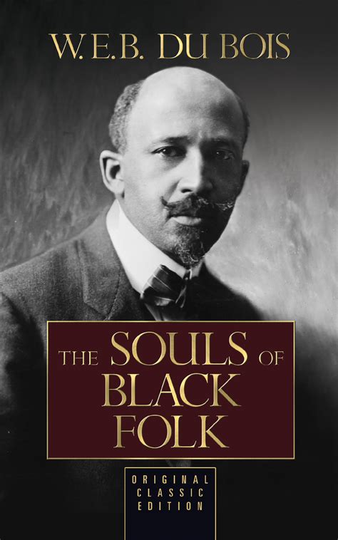 Read The Souls Of Black Folk By Web Du Bois