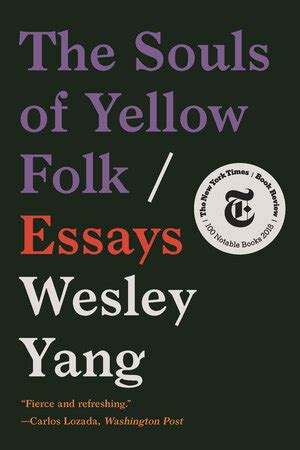 Read Online The Souls Of Yellow Folk By Wesley Yang