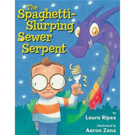 Full Download The Spaghettislurping Sewer Serpent By Laura Ripes