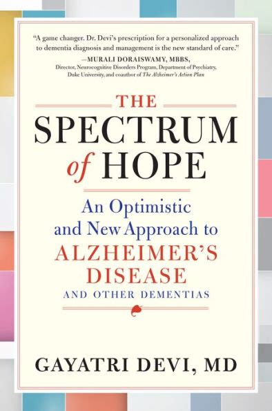 Read The Spectrum Of Hope An Optimistic And New Approach To Alzheimers Disease And Other Dementias By Gayatri  Devi