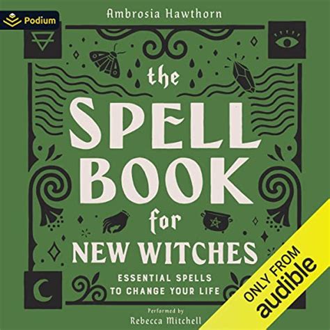 Read Online The Spell Book For New Witches Essential Spells To Change Your Life By Ambrosia Hawthorn