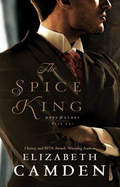 Read Online The Spice King Hope And Glory 1 By Elizabeth Camden