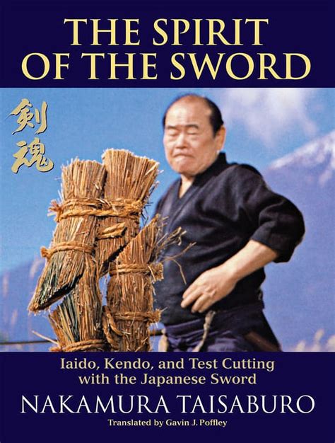 Read The Spirit Of The Sword Iaido Kendo And Test Cutting With The Japanese Sword By Nakamura Taisaburo