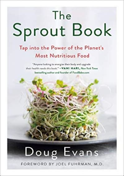 Read Online The Sprout Book Tap Into The Power Of The Planets Most Nutritious Food By Doug Evans
