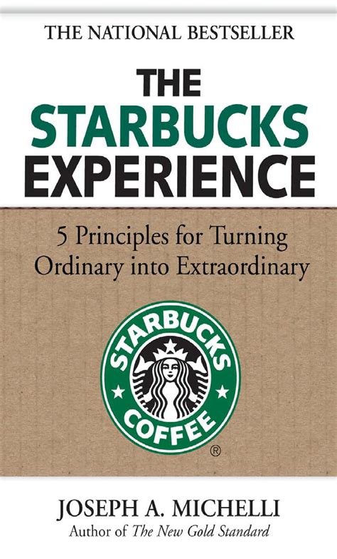 Full Download The Starbucks Experience 5 Principles For Turning Ordinary Into Extraordinary By Joseph A Michelli