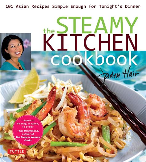 Download The Steamy Kitchen Cookbook 101 Asian Recipes Simple Enough For Tonights Dinner By Jaden Hair
