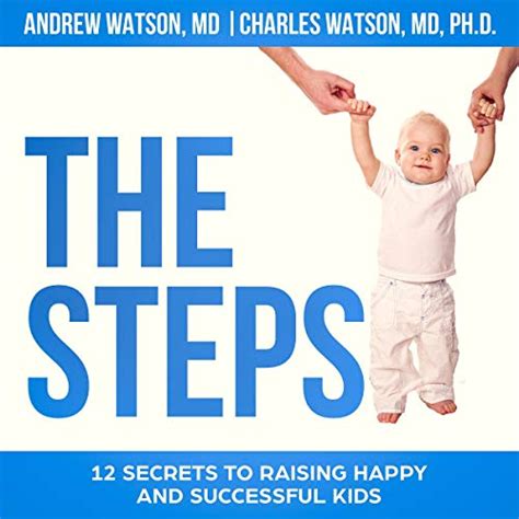 Read The Steps 12 Secrets To Raising Happy And Successful Kids By Andrew    Watson