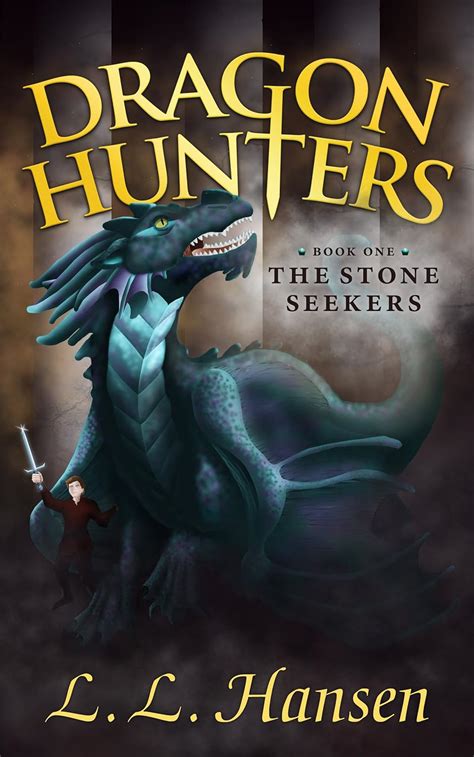 Read Online The Stone Seekers Dragon Hunters 1 By Ll Hansen