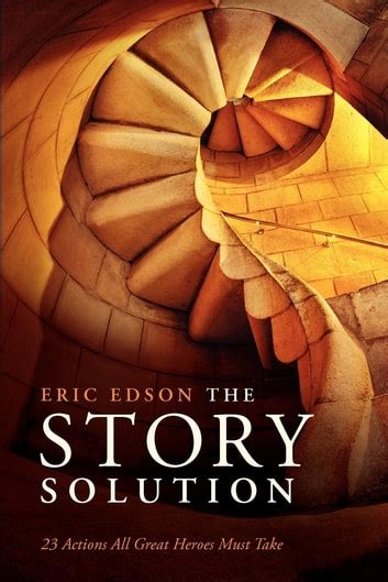 Download The Story Solution 23 Actions All Great Heroes Must Take By Eric Edson