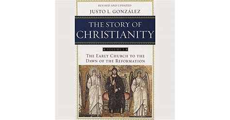 Read Online The Story Of Christianity Volume 1 By Justo L Gonzlez
