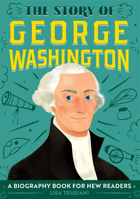 Full Download The Story Of George Washington A Biography Book For New Readers The Story Of A Biography Series For New Readers By Lisa Trusiani