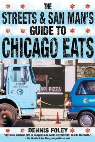 Download The Streets And San Mans Guide To Chicago Eats By Dennis  Foley