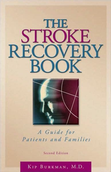 Read The Stroke Recovery Book A Guide For Patients And Families By Kip Burkman
