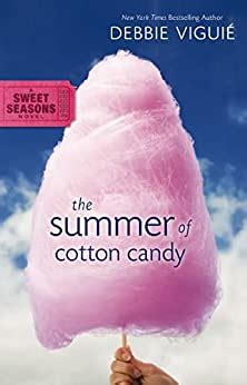 Read Online The Summer Of Cotton Candy Sweet Seasons 1 By Debbie Vigui